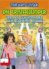 Die Kristallkinder: und das Geheimnis der acht goldenen Haare - Kindle Edition