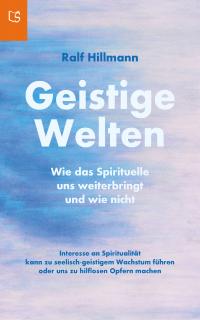 Geistige Welten - Wie das Spirituelle uns weiterbringt und wie nicht - Taschenbuch - 2