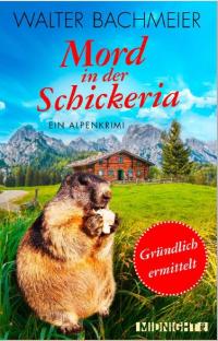 Mord in der Schickeria: Ein Alpenkrimi (Ein-Tina-Gründlich-Krimi 1) - Kindle Edition