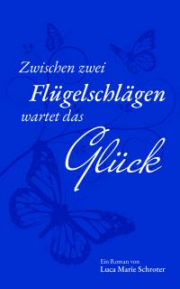 Zwischen zwei Flügelschlägen wartet das Glück - Taschenbuch