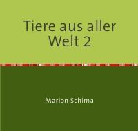 Tiere aus aller Welt in Bild und Wort: Band 2 - Softcover